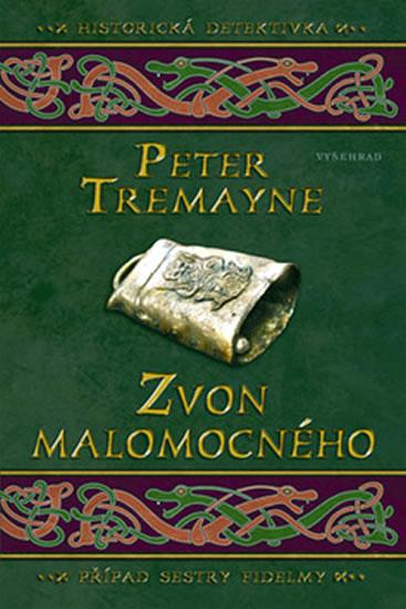 Kniha: Zvon malomocného - Případ sestry Fidelmy - Tremayne Peter