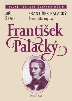 Kniha: František Palacký - Jiří Štaif