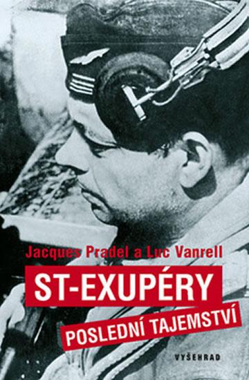 Kniha: St-Exupéry - Poslední tajemství - Pradel Jacques, Vanrell Luc