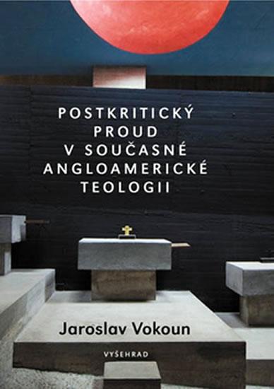 Kniha: Postkritický proud v současné angloamerické teologii - Vokoun Jaroslav