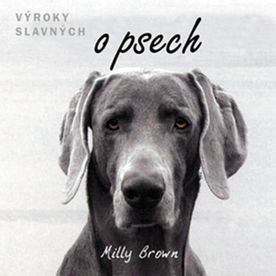 Kniha: Výroky slavných o psech - Brown Milly