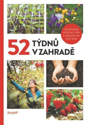 Kniha: 52 týdnů v zahradě - kolektiv autorů