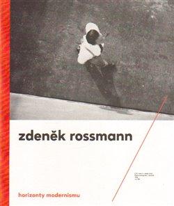 Kniha: Horizonty modernismu – Zdeněk Rossmann (1905 – 1984)autor neuvedený