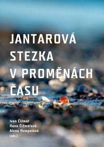 Kniha: Jantarová stezka v proměnách času - Ivan Čižmář