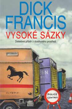 Kniha: Vysoké sázky - Dick Francis