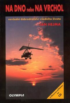 Kniha: Na dno nebo na vrchol aneb nevšední dobrodružství všedního života + CD - Jan Hejma
