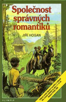 Kniha: Společnost správných romantiků - Jiří Hogan