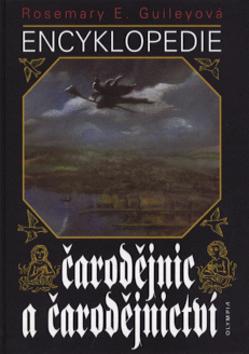 Kniha: Encyklopedie čarodějnic a čarodějnictví - Rosemary Guileyová