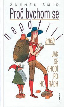 Kniha: Proč bychom se nepotili - Zdeněk Šmíd; Adolf Born