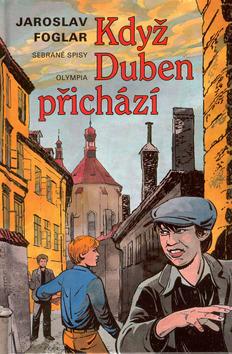 Kniha: Když Duben přichází - sebrané spisy / svazek 3 - Foglar Jaroslav