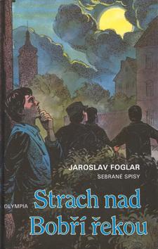 Kniha: Strach nad Bobří řekou - Jaroslav Foglar; Marko Čermák