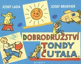 Kniha: Dobrodružství Tondy Čutala - Josef Brukner; Josef Lada