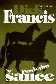 Kniha: Poslední šance - Dick Francis