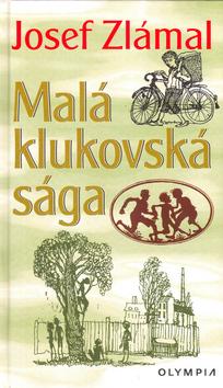 Kniha: Malá klukovská sága - Josef Zlámal