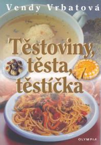 Těstoviny, těsta, těstíčka