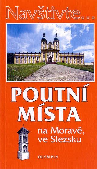 Kniha: Poutní místa na Moravě, ve Slezsku - Dibelková Irena