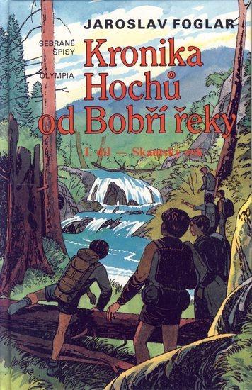 Kniha: Kronika Hochů od Bobří řeky I.díl - Foglar Jaroslav