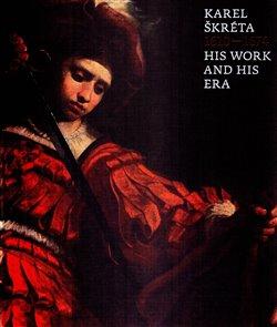 Kniha: Karel Škréta (1610-1674): His Work And His Eraautor neuvedený