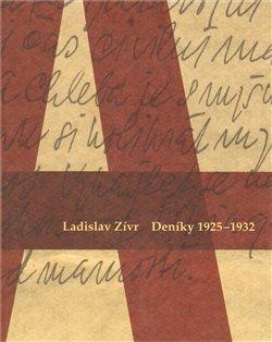 Kniha: Ladislav Zívr. Deníky 1925 -1932 - Hylmar, Tomáš