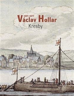 Kniha: Václav Hollar 1606-1677: Kresby - Volrábová, Alena