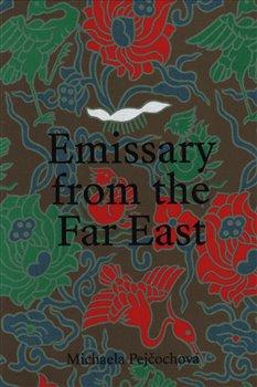 Kniha: Emissary from the Far East - Pejčochová, Michaela