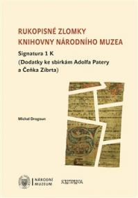 Rukopisné zlomky Knihovny Národního muzea - Signatura 1 K