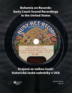 Kniha: Krajané za velkou louží- historie české nahrávky v USA / Bohemia on Records - Early Czech Sound Recordings in the United Statesautor neuvedený