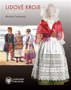 Kniha: Lidové kroje. 1. díl. Čechy - Tauberová, Monika