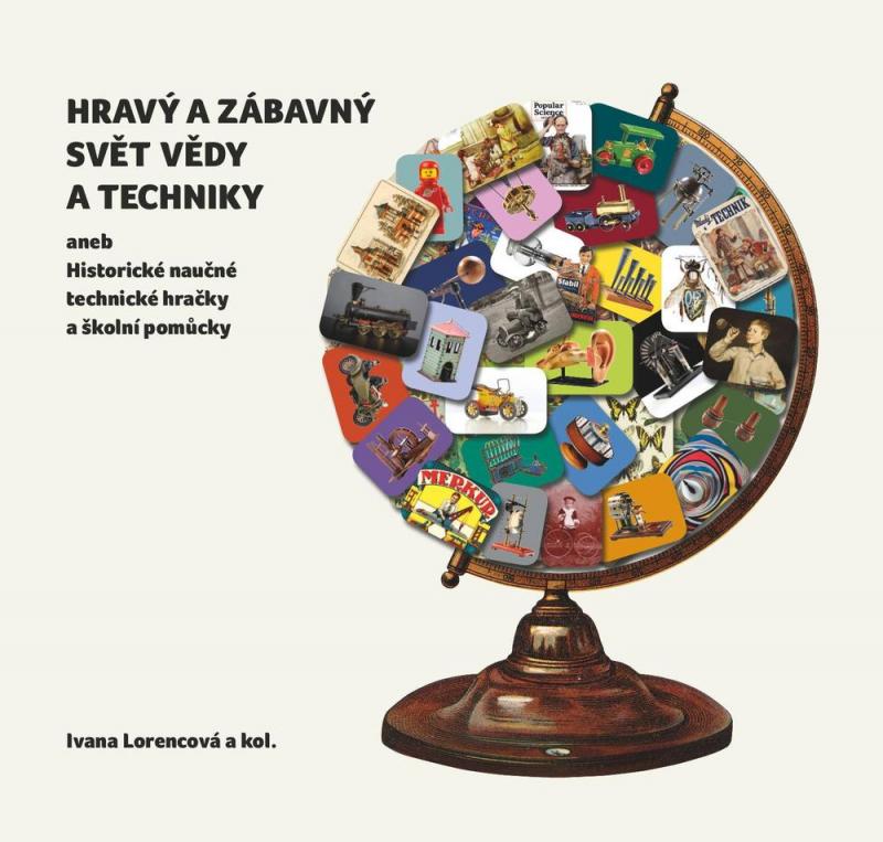 Kniha: Hravý a zábavný svět vědy a techniky - Ivana Lorencová