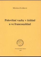 Kniha: Polovětné vazby v češtině a ve francouzštině - Miloslava Dvořáková