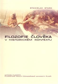 Kniha: Filozofie člověka v historickém kontextu - Stanislav Stark