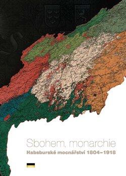 Kniha: Sbohem, monarchie. Habsburské mocnářství 1804–1918autor neuvedený