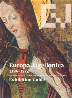 Kniha: Europa Jagellonica 1386 - 1572 /angl./ - Fajt, Jiří