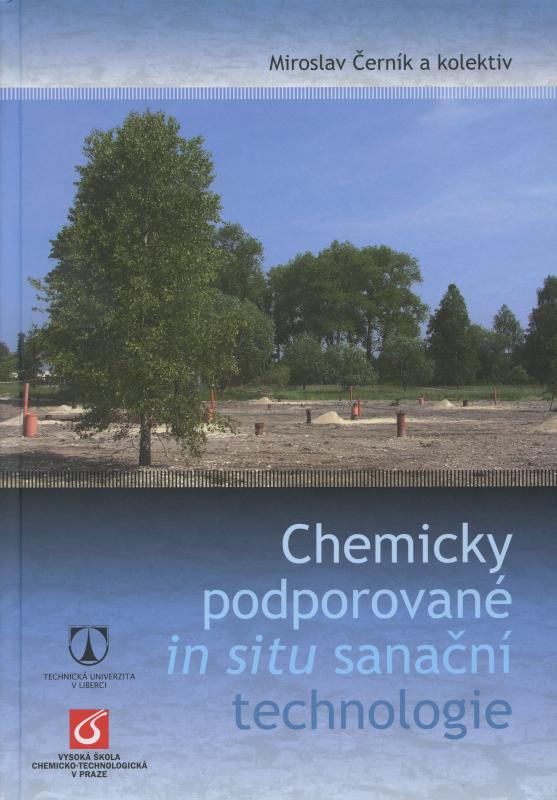 Kniha: Chemicky podporované in situ sanační technologie - Černík Miroslav a kol.