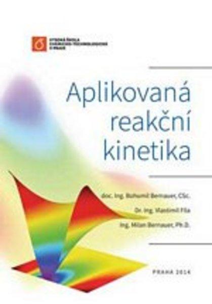 Kniha: Aplikovaná reakční kinetika - Bohumil Bernauer