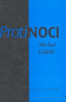 Kniha: Proti noci - Michal Gáfrik