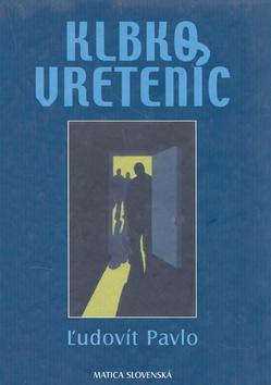 Kniha: Klbko vreteníc - Ľudovít Pavlo