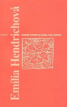 Kniha: Jesenné akordy - Emília Hendrichová