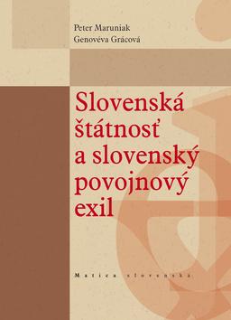 Kniha: Slovenská štátnosť a slovenský povojnový exil - Peter Maruniak