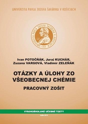 Kniha: Otázky a úlohy zo všeobecnej chémie - Pracovný zošit - Ivan Potočňák
