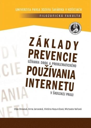 Kniha: Základy prevencie užívania drog a problematického používania internetu v školskej praxi - Oľga Orosová