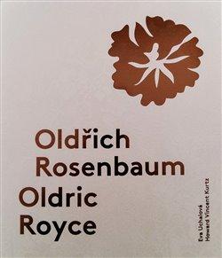 Kniha: Oldřich Rosenbaum / Oldric Royce - Howard Vincent Kurtz