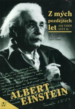 Kniha: Z mých pozdějších let - Albert Einstein
