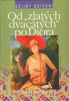 Kniha: Od -zlatých dvacátých- po Diora - Ludmila Kybalová