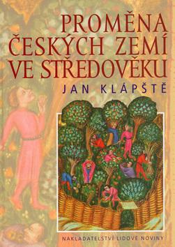 Kniha: Proměna českých zemí ve středověku - Jan Klápště