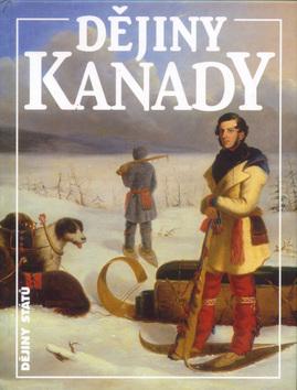 Kniha: Dějiny Kanady - Lenka Rovná; Miroslav Jindra