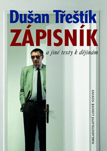 Kniha: Zápisník a jiné texty k dějinám - Dušan Třeštík