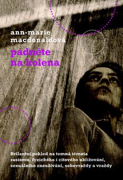 Kniha: Padněte na kolena - Ann-Marie MacDonaldová