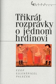 Kniha: Třikrát rozprávky o jedn.hrdin - Ezop