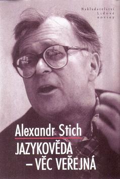 Kniha: Jazykověda - věc veřejná - Alexandr Stich